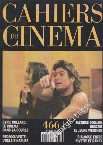 Cahiers Du Cinema - Sayı: 466 Avrıl