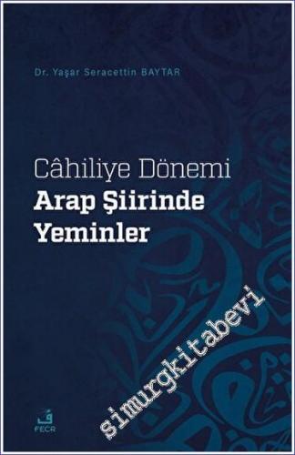 Cahiliye Dönemi Arap Şiirinde Yeminler -        2023