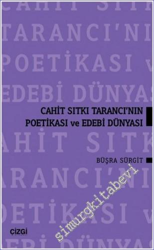 Cahit Sıtkı Tarancı'nın Poetikası ve Edebi Dünyası - 2023