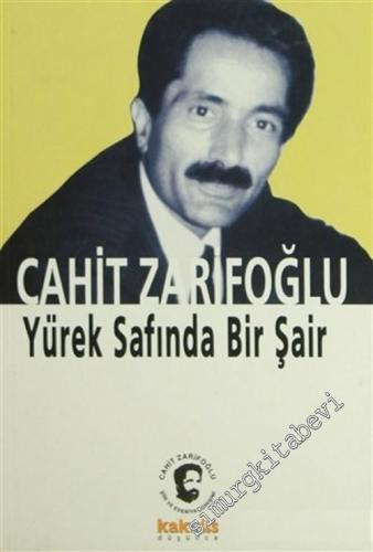 Cahit Zarifoğlu: Yürek Safında Bir Şair -
