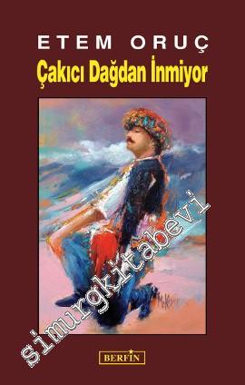 Çakıcı Dağdan İnmiyor -