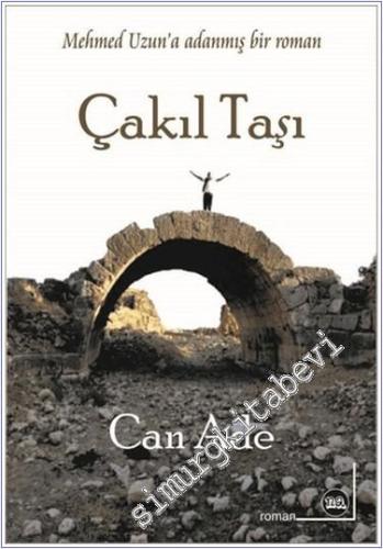 Çakıl Taşı : Mehmet Uzun'a Adanmış Bir Roman -        2022