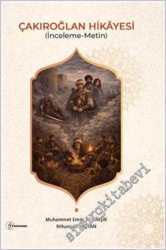 Çakıroğlan Hikayesi : İnceleme Metin -        2026