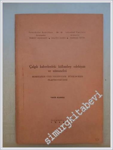 Çalgılı Kahvelerdeki Külhanbey Edebiyatı ve Numuneleri = Moritaten und Vierzeiler Türkischer Plattenbrüder -        1943