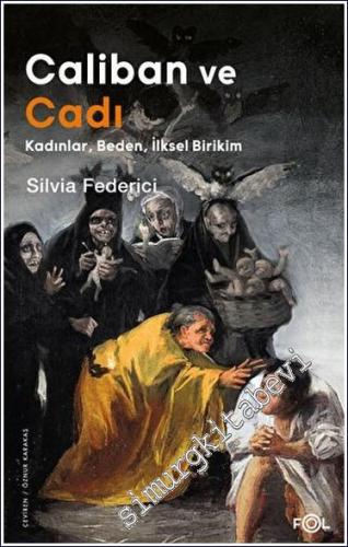 Caliban ve Cadı : Kadınlar - Beden - İlksel Birikim - 2023