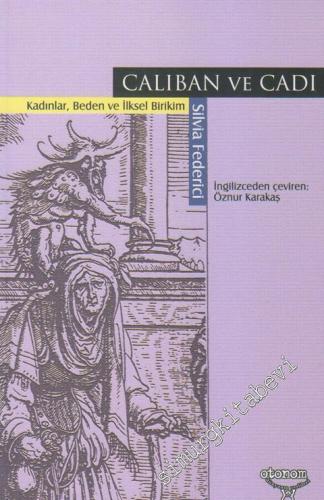 Caliban ve Cadı: Kadınlar Beden ve İlksel Birikim -        2020