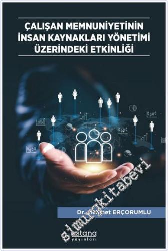 Çalışan Memnuniyetinin İnsan Kaynakları Yönetimi Üzerindeki Etkinliği -        2024