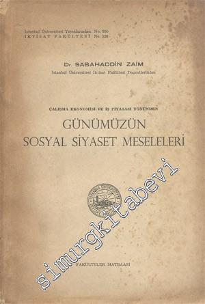Çalışma Ekonomisi ve İş Piyasası Yönünden Günümüzün Sosyal Siyaset Meseleleri -