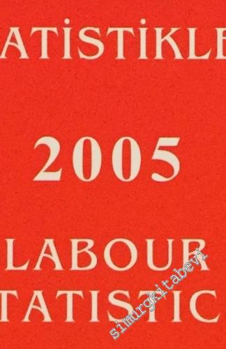 Çalışma Hayatı İstatistikleri 2005 Labour Statistics