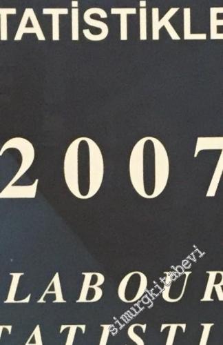 Çalışma Hayatı İstatistikleri 2007 Labour Statistics -