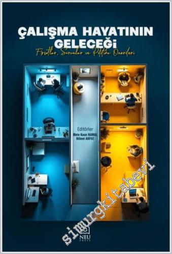 Çalışma Hayatının Geleceği : Fırsatlar Sorunlar ve Politika Önerileri -        2025