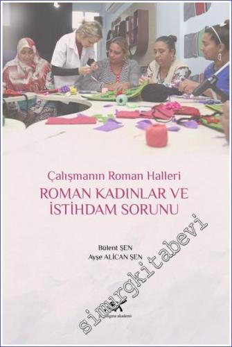 Çalışmanın Roman Halleri : Roman Kadınlar ve İstihdam Sorunu -        2021