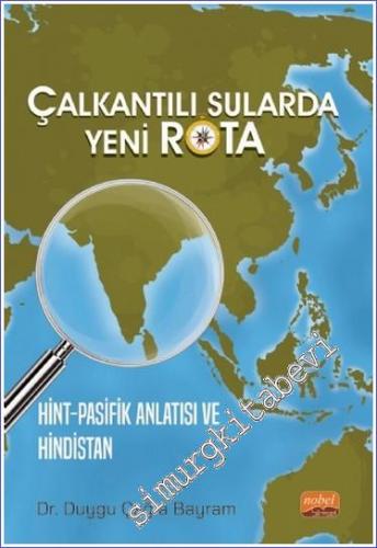 Çalkantılı Sularda Yeni Rota : Hint Pasifik Anlatısı ve Hindistan -        2021