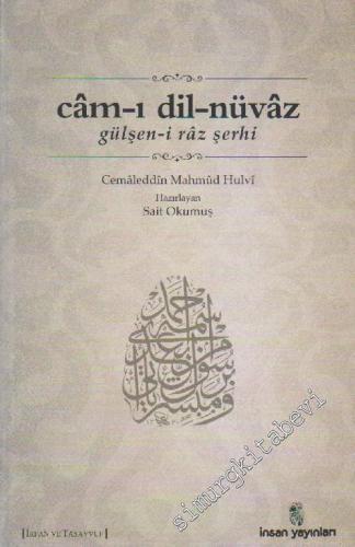 Cam-ı Dil-nüvaz: Gülşen-i Raz Şerhi