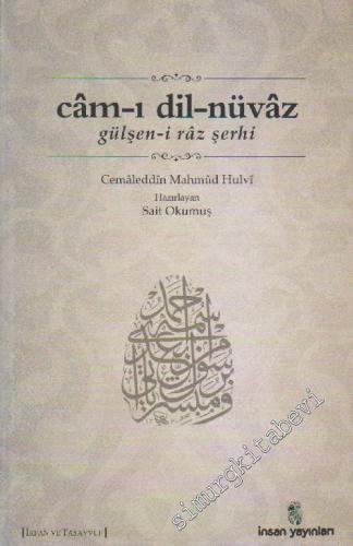 Cam-ı Dil-nüvaz: Gülşen-i Raz Şerhi -        2012