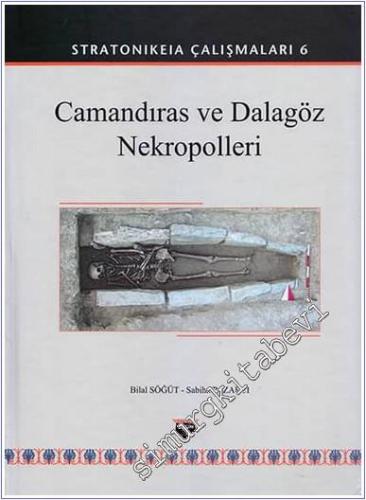 Camandıras ve Dalagöz Nekropolleri : Stratonikeia Çalışmaları 6 -        2019