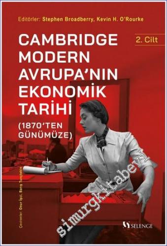 Cambridge Modern Avrupa'nın Ekonomik Tarihi (1870'ten Günümüze)  Cilt 2 -        2024