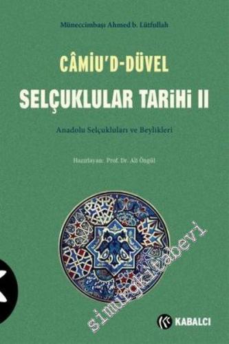 Camiu'd-Düvel: Selçuklular Tarihi  2: Anadolu Selçukluları ve Beylikleri -