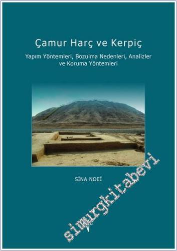 Çamur Harç ve Kerpiç : Yapım Yöntemleri Bozulma Nedenleri Analizler ve Koruma Yöntemleri -        2025