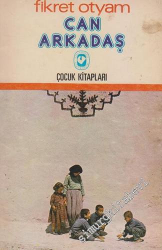 Can Arkadaş: Bir Çocuk Romanı -