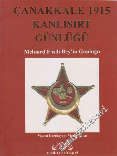 Çanakkale 1915: Kanlısırt Günlüğü: Mehmed Fasih Bey'in Günlüğü -        2005