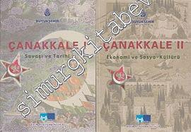 Çanakkale 2 Cilt: Savaşı ve Tarihi / Ekonomi ve Sosyo Kültürü  [ Uluslararası Çanakkale Kongresi 17 - 18 - 19 Mart 2006 ] -
