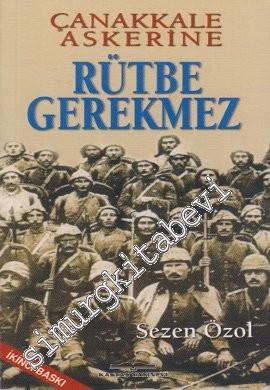 Çanakkale Askerine Rütbe Gerekmez