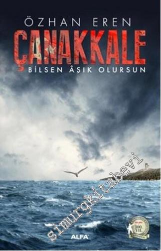 Çanakkale: Bilsen Aşık Olursun -