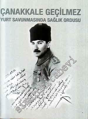 Çanakkale Geçilmez: Yurt Savunmasında Sağlık Ordusu -