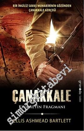 Çanakkale - Kıyametin Fragmanı: Bir İngiliz Savaş Muhabirinin Gözünden Çanakkale Gerçeği -