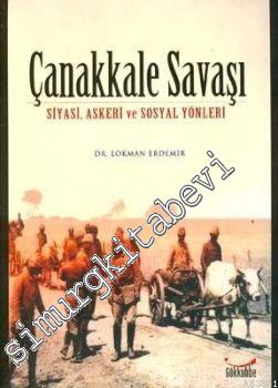 Çanakkale Savaşı  - Siyasi, Askeri ve Sosyal Yönleri  -