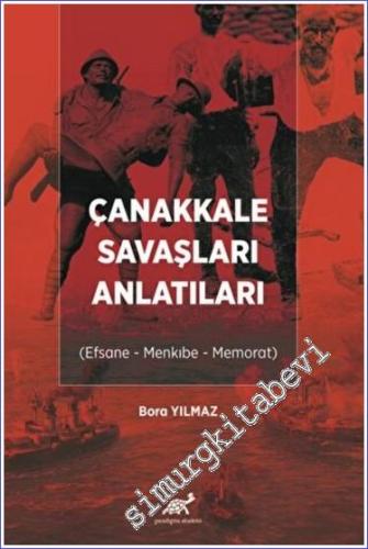 Çanakkale Savaşları Anlatıları : Efsane Menkıbe Memorat -        2022