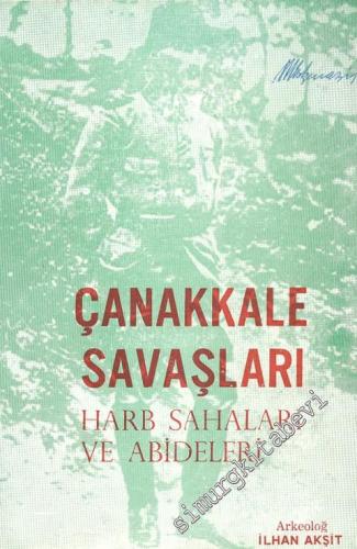 Çanakkale Savaşları: Harb Sahaları ve Abideleri -