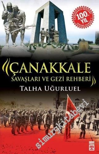 Çanakkale Savaşları ve Gezi Rehberi -