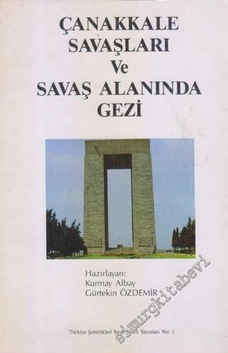 Çanakkale Savaşları ve Savaş Alanında Gezi