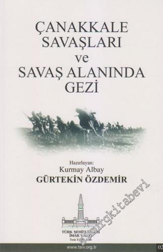 Çanakkale Savaşları ve Savaş Alanında Gezi -