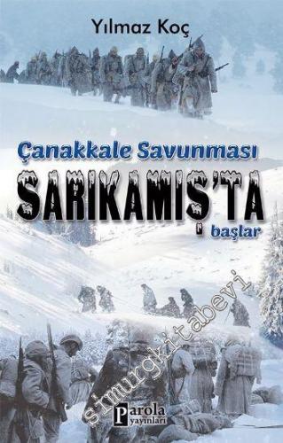 Çanakkale Savunması Sarıkamış'ta Başlar -