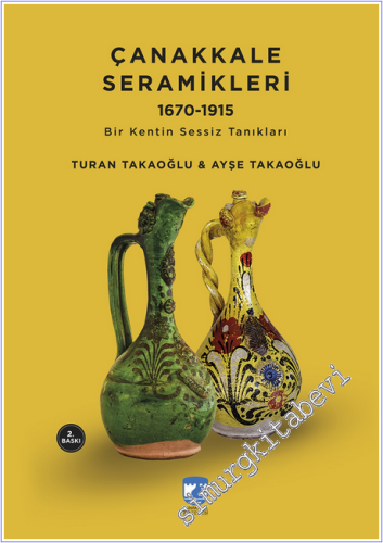 Çanakkale Seramikleri (1670 - 1915) : Bir Kentin Sessiz Tanıkları -        2026