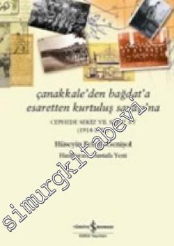 Çanakkale'den Bağdat'a Esaretten Kurtuluş Savaşı'na -