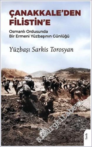 Çanakkale'den Filistin'e : Osmanlı Ordusunda Bir Ermeni Yüzbaşının Günlüğü -        2025