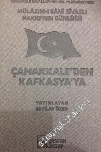 Çanakkale'den Kafkasya'ya Mülazım-ı Sani Sivaslı Hakkı'nın Günlüğü -