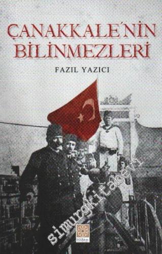 Çanakkale'nin Bilinmezleri -
