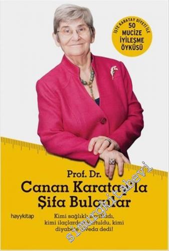 Canan Karatay'la Şifa Bulanlar: 50 Mucize İyileşme Öyküsü -