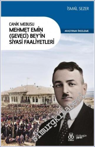 Canik Mebusu Mehmet Emin (Geveci) Bey'in Siyasi Faaliyetleri - 2023