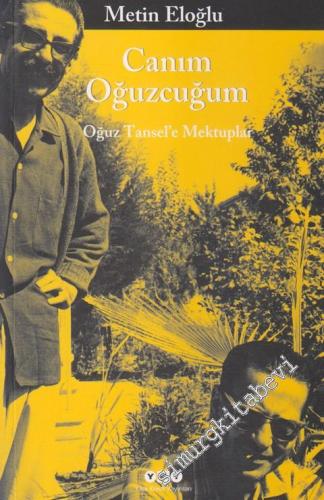Canım Oğuzcuğum: Oğuz Tansel'e Mektuplar -