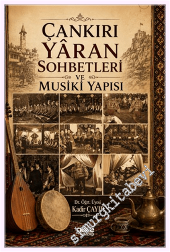 Çankırı Yaran Sohbetleri ve Musiki Yapısı -