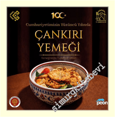 Çankırı Yemeği : Yemeğinizde Tuzumuz Olsun - Cumhuriyetiminin Yüzüncü 
