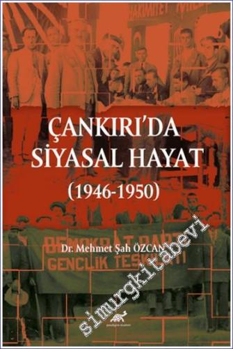 Çankırı'da Siyasal Hayat (1946-1950) - 2024