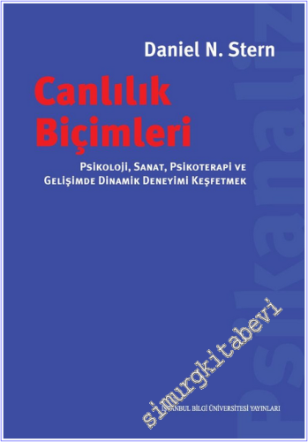 Canlılık Biçimleri: Psikoloji, Sanat, Psikoterapi ve Gelişimde Dinamik