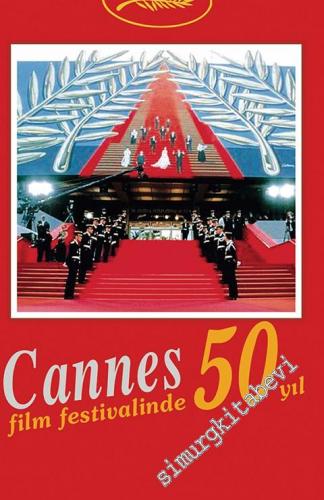 Cannes Film Festivali'nde 50 Yıl -